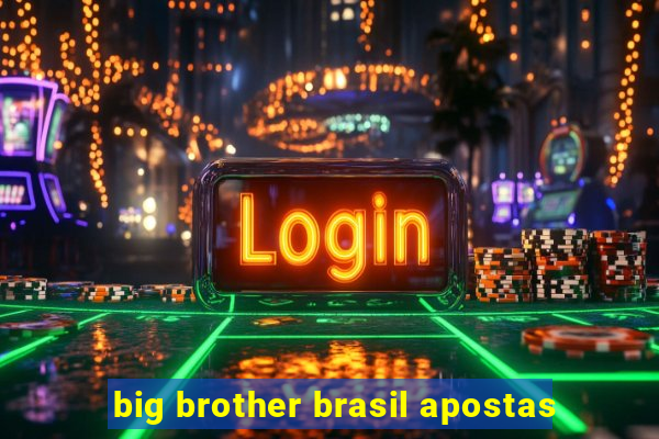 big brother brasil apostas